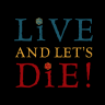 LiveAndLet'sDie